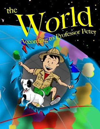 The World According to Professor Petey by Reader in Physical Chemistry Stephen K Scott 9780996137041