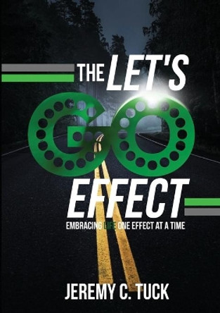 The Let's Go Effect by Jeremy C Tuck 9780996216517