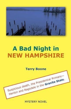 A Bad Night in New Hampshire by Terry Boone 9780996239721