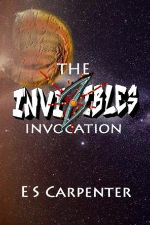 The Invizibles: Invocation by E S Carpenter 9780996287890