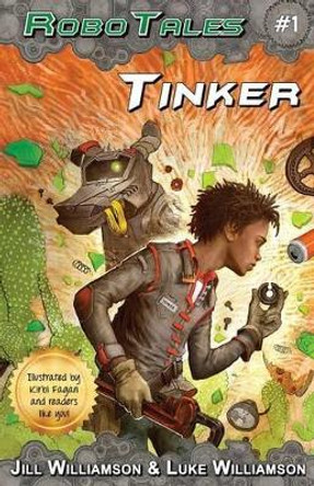 Tinker (Robotales, Book 1) by Jill Williamson 9780996294508