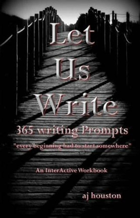 Let Us Write by Aj Houston 9780996312929