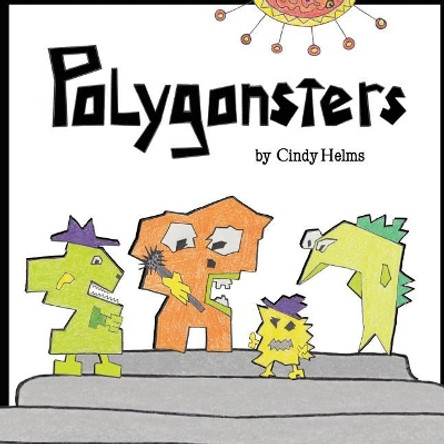 Polygonsters by Cindy Helms 9780996339735