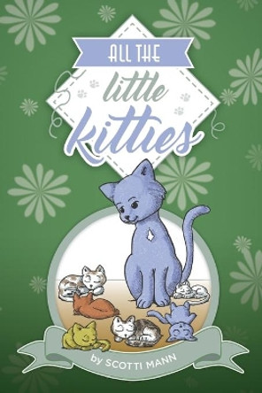 All the Little Kitties by Scotti Mann 9780996424776