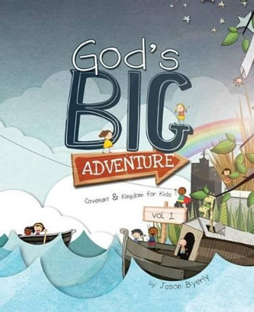 God's Big Adventure by Jason Byerly 9780996530002