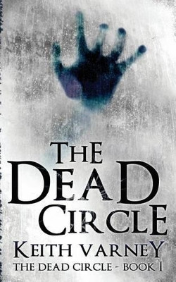 The Dead Circle by Keith Varney 9780996606417
