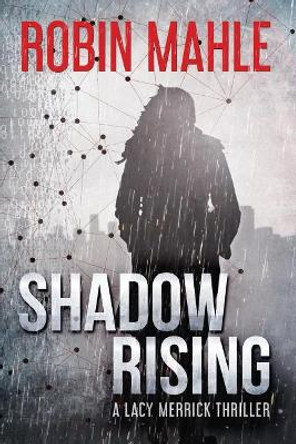 Shadow Rising by Robin Mahle 9780996683067