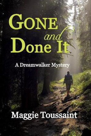 Gone and Done It by Maggie Toussaint 9780996770699