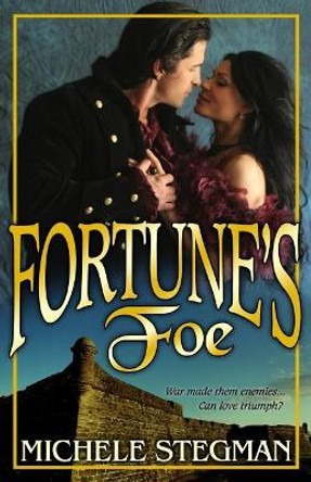 Fortune's Foe by Michele Stegman 9780996797610