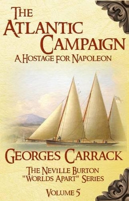 The Atlantic Campaign: A Hostage for Napoleon by Joshua Courtright 9780996867108
