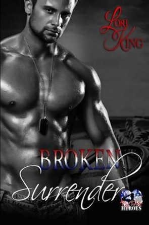 Broken Surrender by Lori King 9780996873208