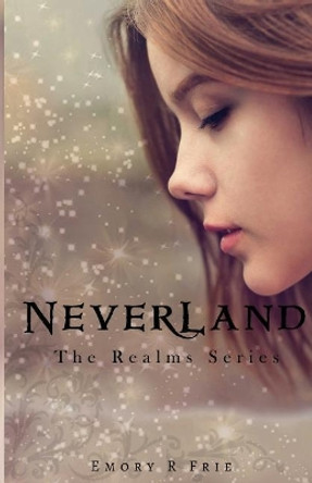 Neverland by Emory R Frie 9780997435429