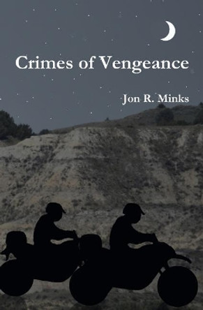 Crimes of Vengeance by Jon R Minks 9780997454260