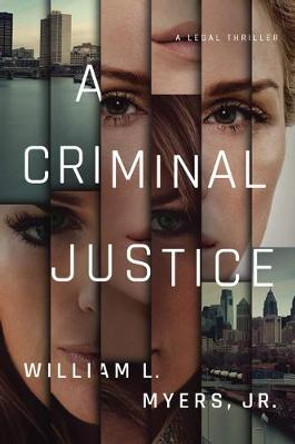 A Criminal Justice by William L. Myers