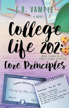 College Life 202: Core Principles by J B Vample 9780996981767