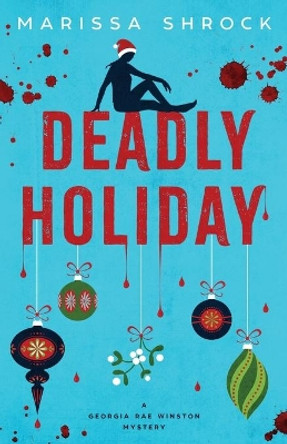 Deadly Holiday by Marissa Shrock 9780996987936