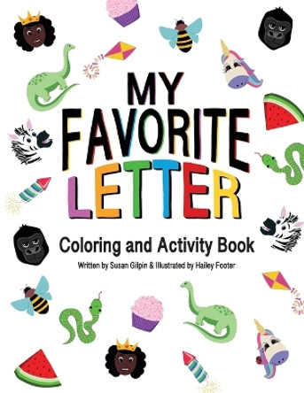 My Favorite Letter: Coloring and Activity Book by Susan Gilpin 9780997094244