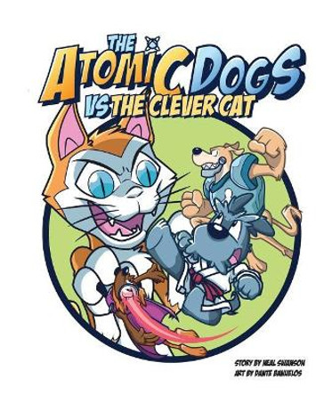 The Atomic Dogs vs. The Clever Cat by Dante Banuelos 9780997138849