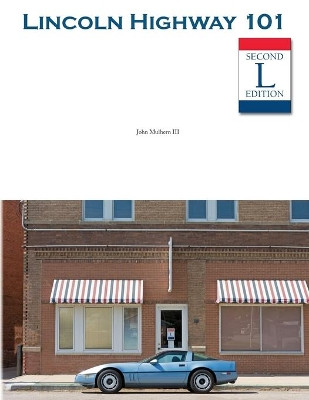 Lincoln Highway 101 by John Mulhern III 9780997167405
