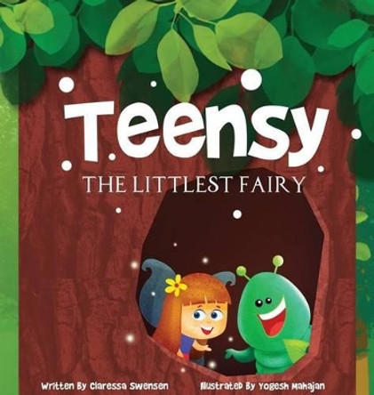 Teensy the Littlest Fairy by Claressa Swensen 9780997222616