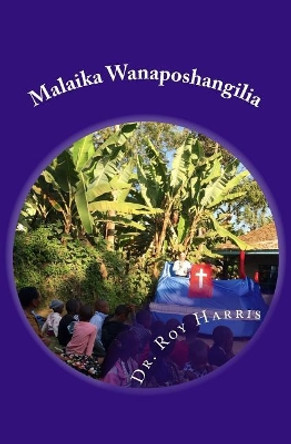 Malaika Wanaposhangilia: (Swahili Translation of When Angels Rejoice) by Anthony L Mbukhitsa 9780997281699