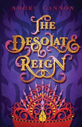 The Desolate Reign by Amory Cannon 9780997390315