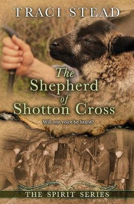 The Shepherd of Shotton Cross by John David Kudrick 9780997421859