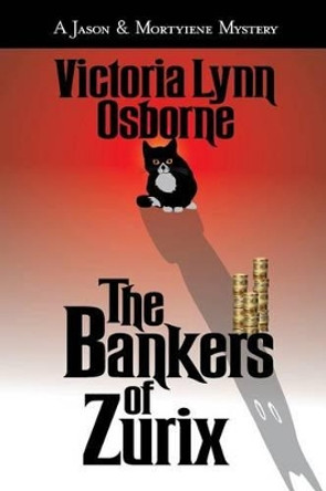 The Bankers of Zurix: A Jason and Mortyiene Mystery by Victoria Lynn Osborne 9780997462104