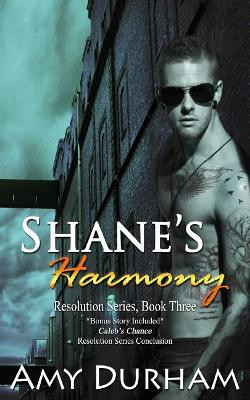 Shane's Harmony (with Caleb's Chance, Bonus Novella): Resolution Series, Books 3 and 4 by Amy Durham 9780997495836