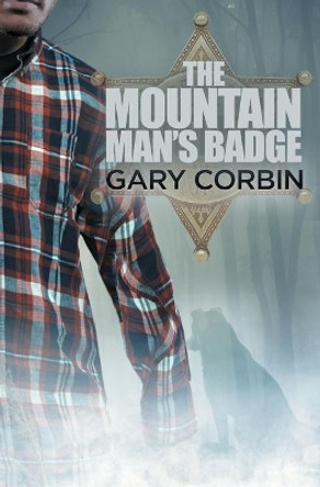 The Mountain Man's Badge by Gary Corbin 9780997496772