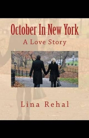 October In New York: A Love Story by Lina Rehal 9780997615005