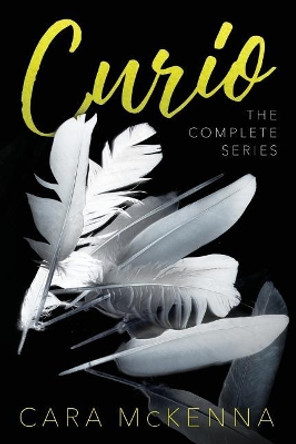 Curio the complete series by Cara McKenna 9780997783469