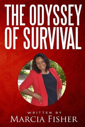 The Odyssey Of Survival by Marcia Fisher 9780997780413