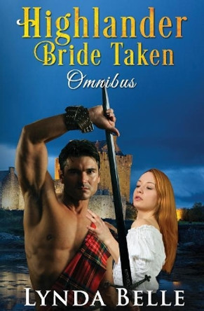 Highlander Bride Taken: Omnibus by Lynda Belle 9780997817010