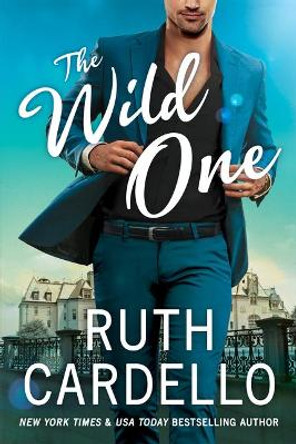 The Wild One by Ruth Cardello