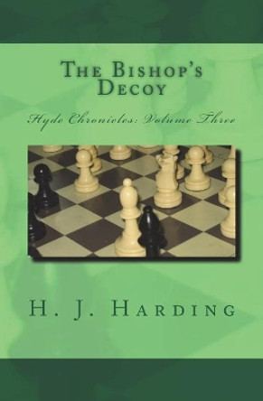 The Bishop's Decoy by H J Harding 9780997954982