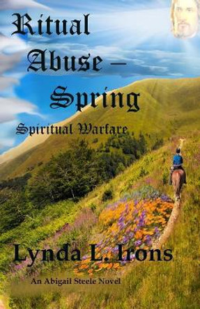 Ritual Abuse - Spring: Spiritual Warfare by H Gene Irons 9780998153834