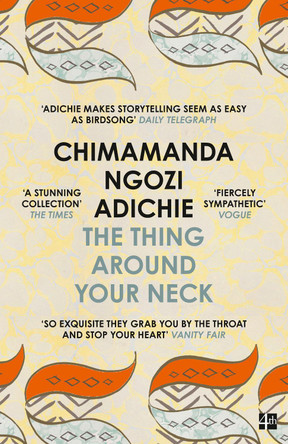 The Thing Around Your Neck by Chimamanda Ngozi Adichie 9780007306213