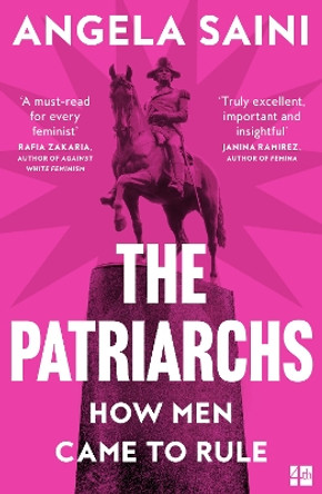 The Patriarchs: How Men Came to Rule by Angela Saini 9780008418144