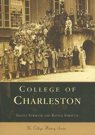 College of Charleston by Ileana Strauch 9780738506364