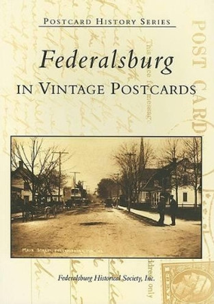 Federalsburg: In Vintage Postcards by Federals Burg Historical Society 9780738515748