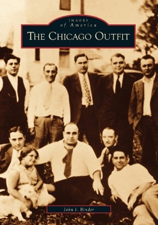 The Chicago Outfit by John J Binder 9780738523262