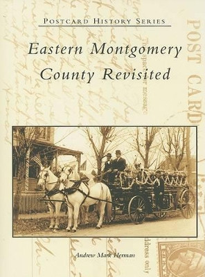 Eastern Montgomery County Revisited by Andrew Mark Herman 9780738538396