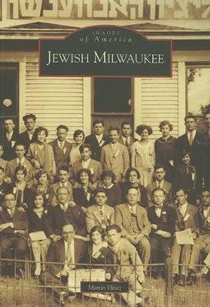 Jewish Milwaukee by Martin Hintz 9780738539720