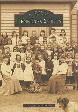 Henrico County by Dr Louis H Manarin 9780738542645