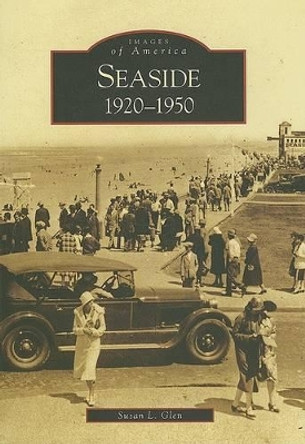 Seaside: 1920-1950 by Susan L. Glen 9780738548944