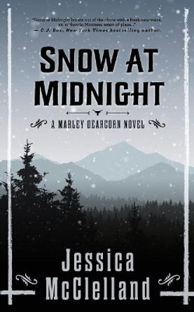 Snow at Midnight: A Marley Dearcorn Novel by Jessica McClelland 9780998031903