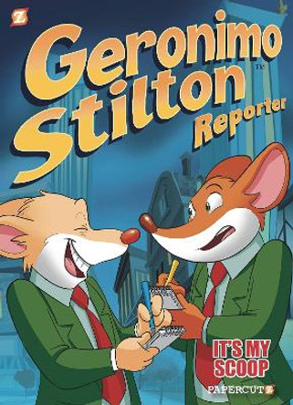 Geronimo Stilton Reporter #2: It's My Scoop! by Geronimo Stilton