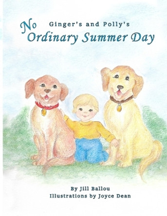 Ginger's and Polly's No Ordinary Summer Day by Joyce Dean 9780998146867