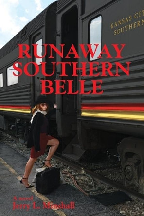 Runaway Southern Belle by Jerry L Minshall 9780998152264